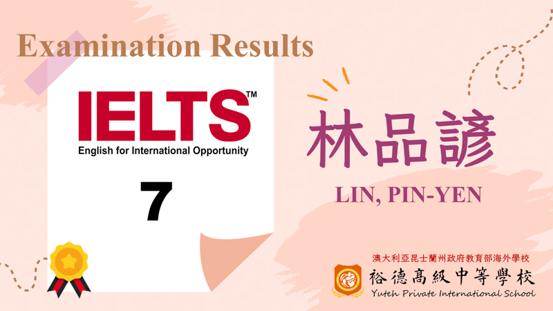 [英檢] 恭喜本校林品諺同學IELTS 雅思分數7
